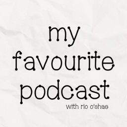Podcast thumbnail for my favourite