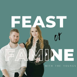 Podcast thumbnail for Feast or Famine w/ The Youngs