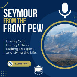 Podcast thumbnail for Seymour From The Front Pew Podcast