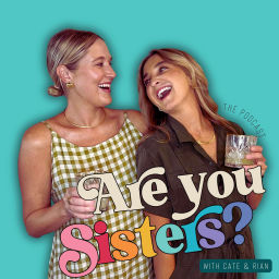 Podcast thumbnail for Are You Sisters?