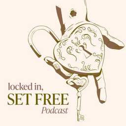 Podcast thumbnail for Locked In, Set Free
