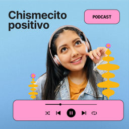 Podcast thumbnail for Chismesito Positivo