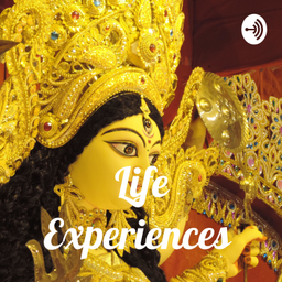 Podcast thumbnail for Life Experiences