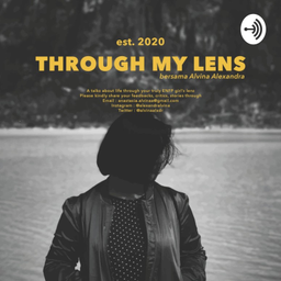 Podcast thumbnail for Through My Lens