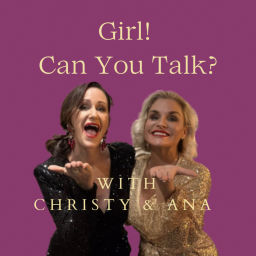 Podcast thumbnail for Girl! Can You Talk?