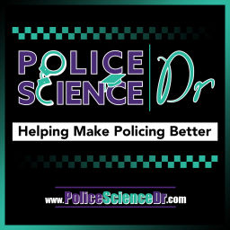 Podcast thumbnail for Police Science Dr Podcast, making research accessible to the police practitioner