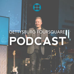 Podcast thumbnail for Gettysburg Foursquare Church