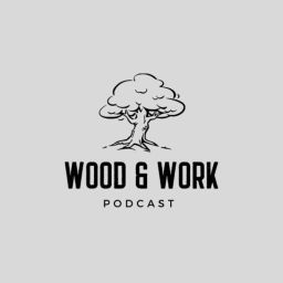Podcast thumbnail for WoodandWork