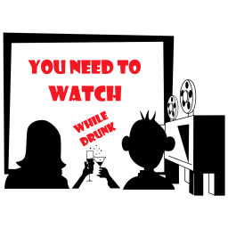 Podcast thumbnail for You Need to Watch...While Drunk