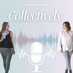 Podcast thumbnail for Collectively - Purpose-led business and marketing