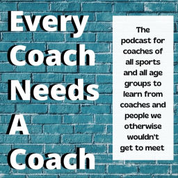 Podcast thumbnail for Every Coach Needs A Coach
