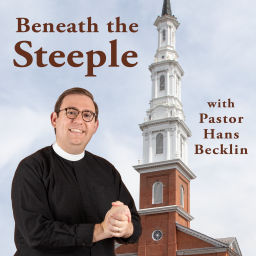 Podcast thumbnail for Beneath the Steeple with Pastor Hans Becklin