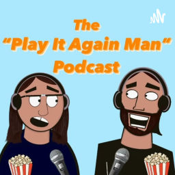 Podcast thumbnail for Play It Again Man