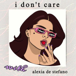 Podcast thumbnail for I Don't Care with Alexia De Stefano