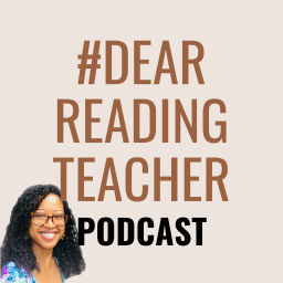 Podcast thumbnail for #DearReadingTeacher