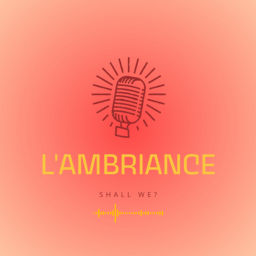Podcast thumbnail for L’Ambriance
