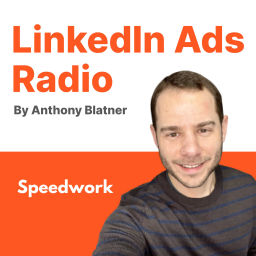 Podcast thumbnail for LinkedIn Ads Radio