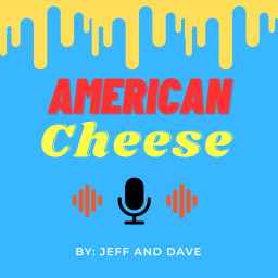Podcast thumbnail for American Cheese
