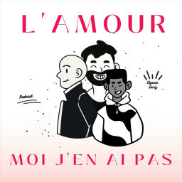 Podcast thumbnail for L'amour moi j'en ai pas