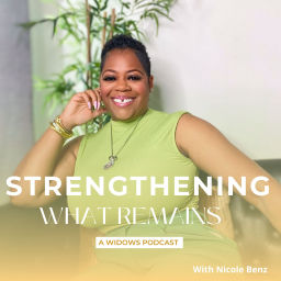 Podcast thumbnail for A Widow's Journey: Strengthening What Remains