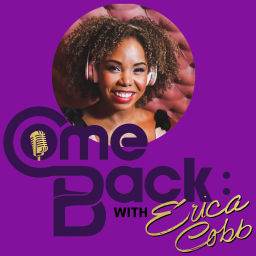 Podcast thumbnail for Comeback with Erica Cobb
