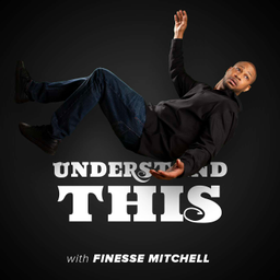 Podcast thumbnail for Understand This with Finesse Mitchell