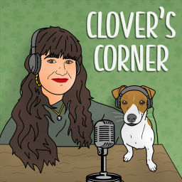 Podcast thumbnail for Clover’s Corner