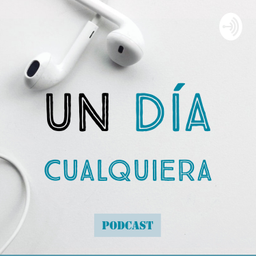 Podcast thumbnail for Un Día Cualquiera