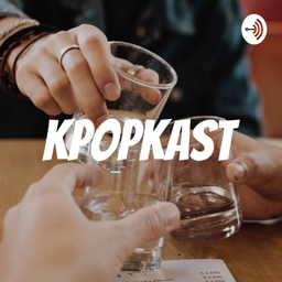 Podcast thumbnail for K-Popkast