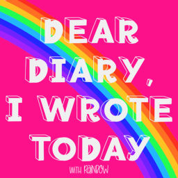 Podcast thumbnail for Dear Diary, I Wrote Today