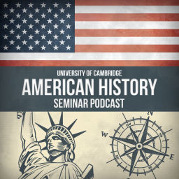 Podcast thumbnail for Cambridge American History Seminar Podcast
