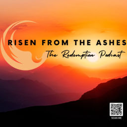 Podcast thumbnail for Risen from the Ashes - The Redemption Podcast