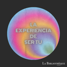 Podcast thumbnail for La Experiencia De Ser Tú