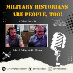 Podcast thumbnail for Military Historians are People, Too!
