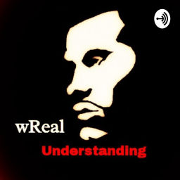 Podcast thumbnail for A wReal Understanding