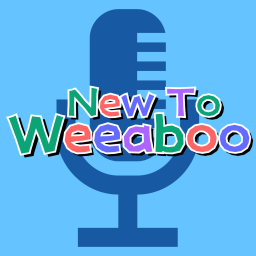 Podcast thumbnail for New To Weeaboo