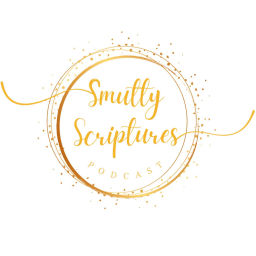 Podcast thumbnail for Smutty Scriptures