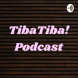 Podcast thumbnail for TibaTiba! Podcast