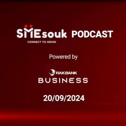 Podcast thumbnail for SMEsouk Podcast Series - powered by RAKBANK business
