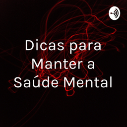 Podcast thumbnail for Dicas para Manter a Saúde Mental
