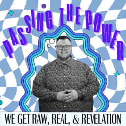 Podcast thumbnail for Passing The Power