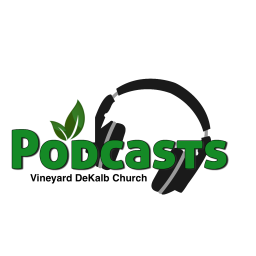 Podcast thumbnail for Vineyard Church DeKalb