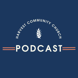 Podcast thumbnail for Harvest Community Church Podcast
