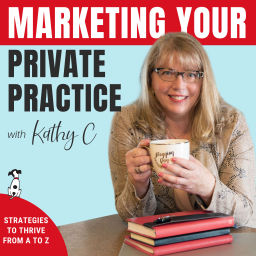 Podcast thumbnail for Marketing your Private Practice with Kathy C