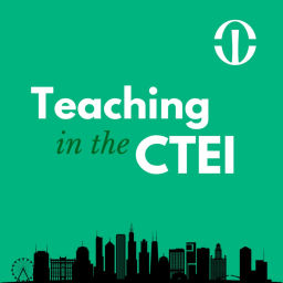 Podcast thumbnail for Teaching in the CTEI