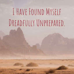 Podcast thumbnail for I Have Found Myself Dreadfully Unprepared.