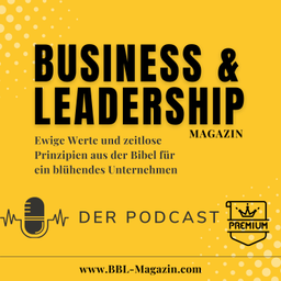 Podcast thumbnail for Business &amp; Leadership Magazin - Der Premium Podcast • Ganze Artikel vom Magazin und Bonusfolgen