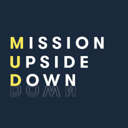 Podcast thumbnail for Mission Upside Down