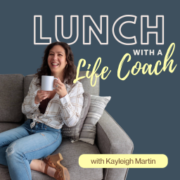 Podcast thumbnail for Lunch with a Life Coach