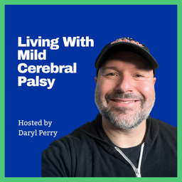 Podcast thumbnail for Living With Mild Cerebral Palsy